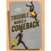 Trouble Makes a Comeback